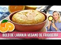 BOLO DE LARANJA VEGANO DE FRIGIDEIRA SEM GLÚTEN