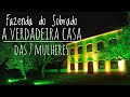 A verdadeira Casa das 7 Mulheres.