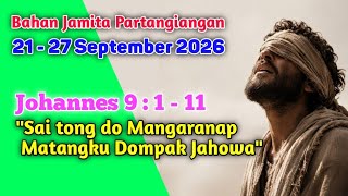 Bahan Jamita Partangiangan 27 September 2026 - Johannes 9 : 1 - 11