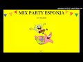 MIX PARTY ESPONJA / DJ OMAR