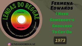 Fermena Edwards  I Need Somebodys Shoulder To Cry On