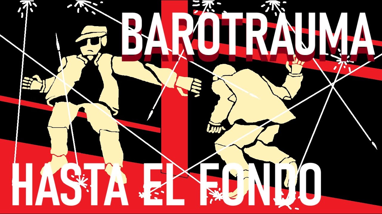 Barotrauma / Hasta El Fondo #7