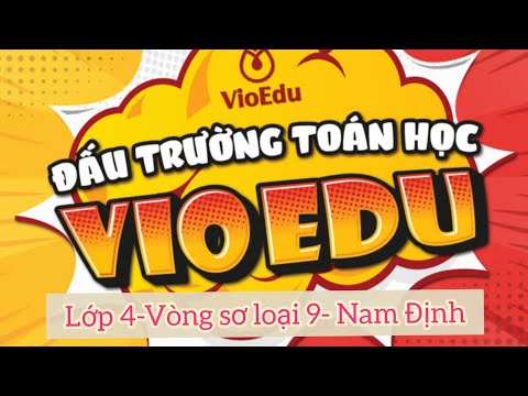 Video Đấu trường Toán học Nam Định lớp 4- Vòng sơ loại 9 năm... - youtube