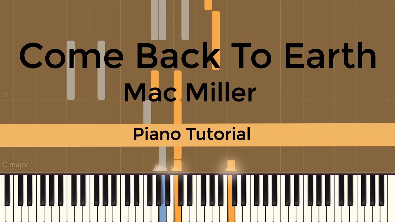 Come Back To Earth (Mac Miller) - Piano Tutorial - YouTube