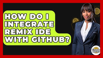 How Do I Integrate Remix IDE With GitHub? - CryptoBasics360.com