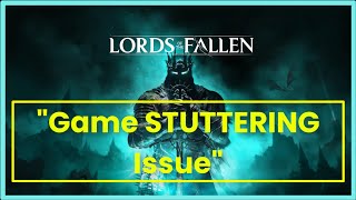LORDS of FALLEN GAME STUTTERING Error On Windows screenshot 5