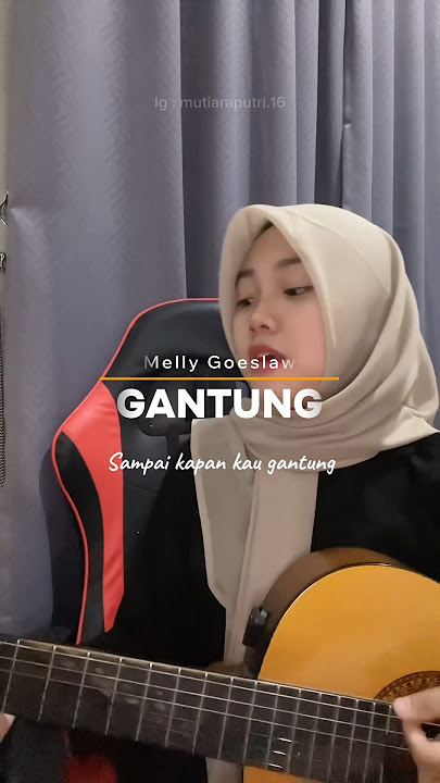 Gantung - Melly Goeslaw (cover) by Mutiara Putri #cover #gantung #mellygoeslaw #fyp