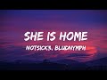 Notsick - She is Home ft. Bludnymph (Lyrics)