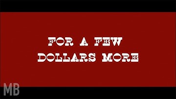 For A Few Dollars More Title Sequence