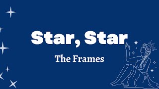 Star, Star - The Frames, Glen Hansard (Lyrics)