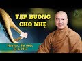 hãy nên Tập Buông Cho Nhẹ - Thầy Thích Pháp Hòa ( 13.06.2017 )