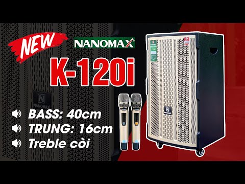 Video Review Loa Nanomax 4 Tấc K120i - Giá Rẻ Có Đáng Mua?... - youtube