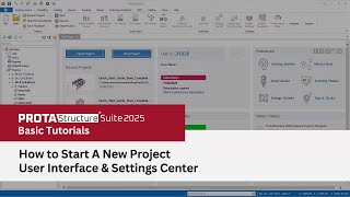 2 – How to Start A New Project in ProtaStructure, User Interface & Settings Center