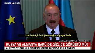 Almanya ve Rusya'dan Gizli Görüşme! Aliyev: Uçuş Verileri Bakü'de Görüşüldüğüne Dair Kanıt Sunuyor