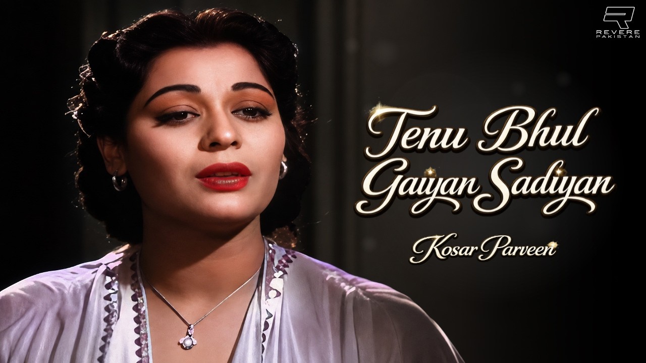 Tenu Bhul Gaiyan Sadiyan | COLOURED | Kosar Parveen| (Official 4K Music Video)