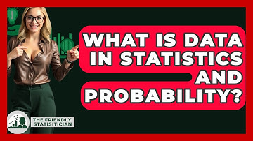 What Is Data In Statistics And Probability? - The Friendly Statistician