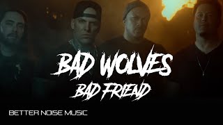 Смотреть клип Bad Wolves - Bad Friend