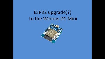 Tech Note 048 - WEMOS D1Mini to ESP32 (upgrade) ?
