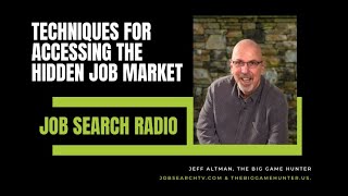 Techniques for Accessing The Hidden Job Market | Job Search Radio