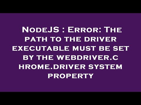 NodeJS : Error: The path to the driver executable must be set by the webdriver.chrome.driver system