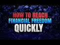 How to Reach Financial Freedom Quickly in 2021| How the Rich get Richer | The Truth No One Tells You