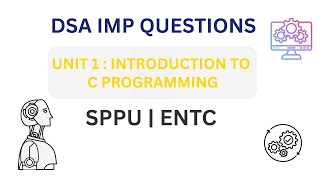 🔥DSA Unit 1 IMP Questions | Introduction to C Programming | SPPU ENTC | Most Repeated Exam Questions