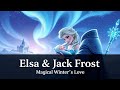 Elsa & Jack Frost: A Magical Winter's Love and Forever After