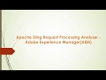 Apache Sling Request Processing Analyzer - Adobe Experience Manager(AEM)