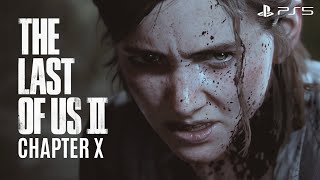 The Last of Us Part II Remastered – Chapter 10 | Full Gameplay (No Commentary, PS5)