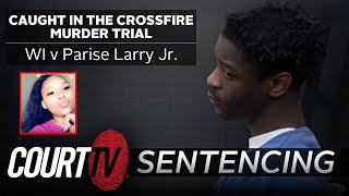 Sentencing: WI v Parise Larry Jr. | Caught In Crossfire Murder Trial [RAW]