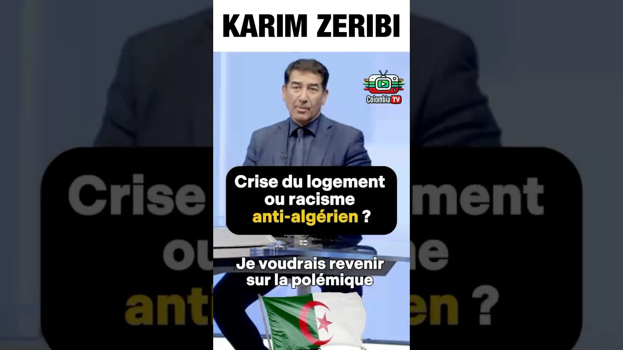 🔥 Karim Zeribi balance tout : crise du logement ou racisme anti-Algériens ?