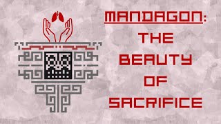 Mandagon: The Beauty of Sacrifice
