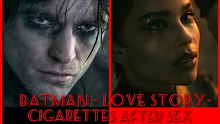 Batman - Robert Pattinson and Zoe Kravitz - Cigarettes after sex - Heavenly