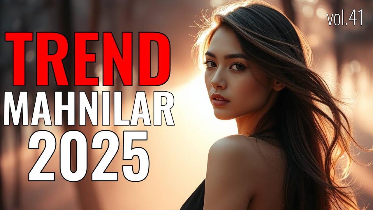 TREND MAHNILAR 2025 | AZERBAIJANI MUSIC HITS 2025 VOL.41