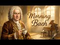 Morning with Bach | Classical Music for Energy and Motivation