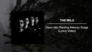 THE MILO - Daun Dan Ranting Menuju Surga (Lyric Video)