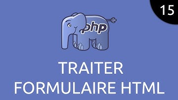 PHP #15 - traiter formulaire HTML