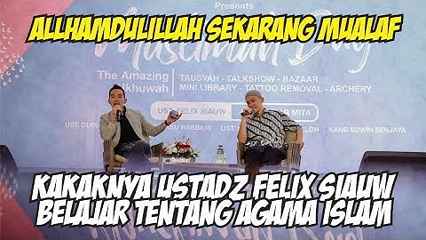 Cerita Koh Freddy - Kakak dari Ustadz Felix Siauw - belajar tentang agama Islam