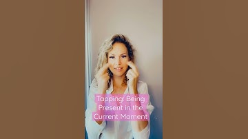 Tapping: Being Present in the Current Moment #efttapping #energypsychology #eft #awareness