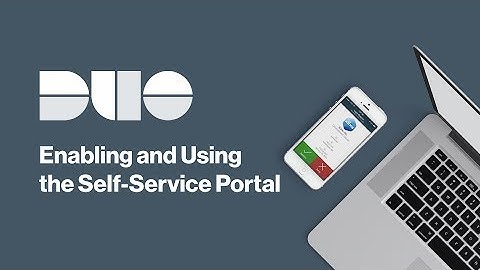 How to Enable and Use the Duo Self-Service Portal