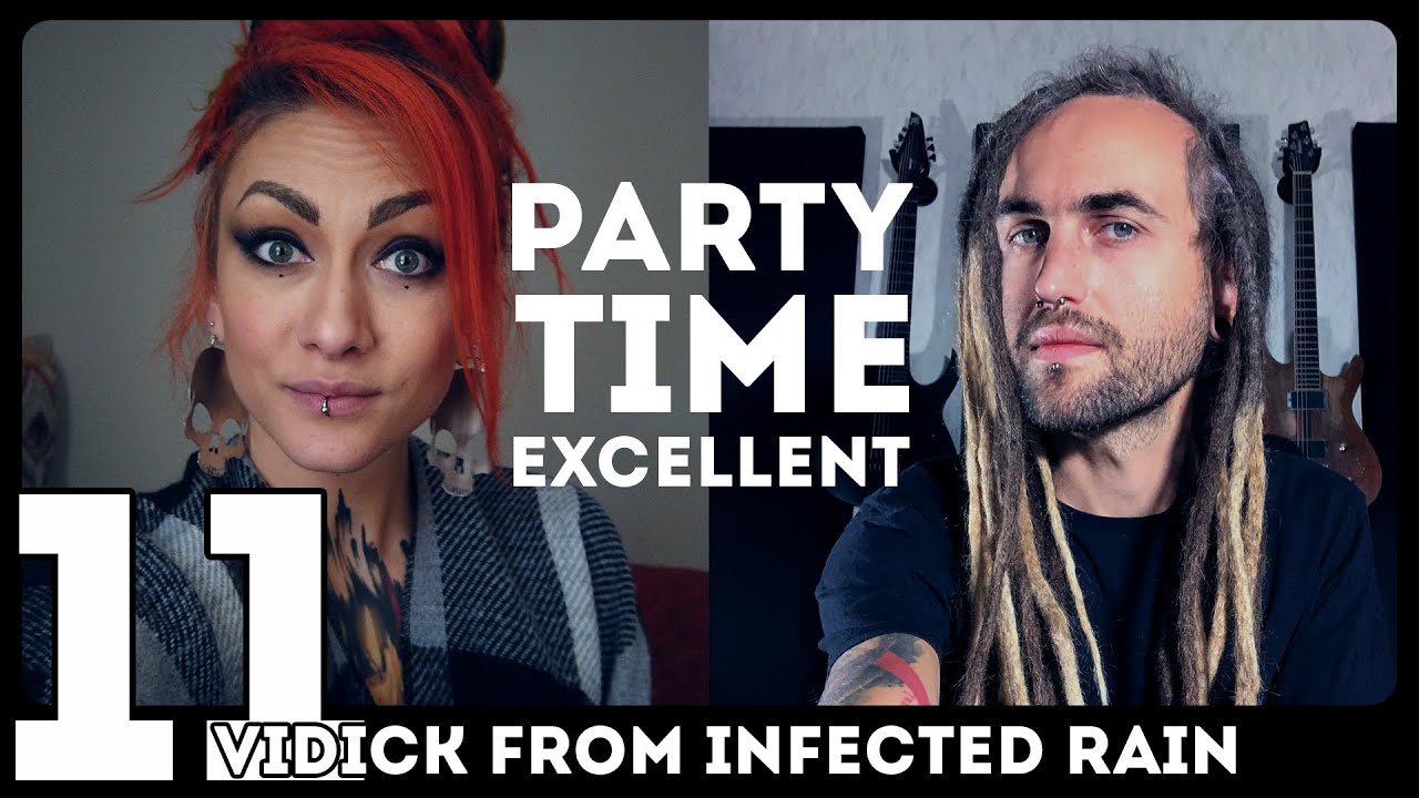 Party Time Excellent | Vidick (INFECTED RAIN) | #11 (New album, metal in Moldova, beginning of IR)