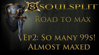 [Soulsplit] [Road to max Ep2] So many 99s!