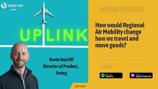 Is autonomous aviation the future of air travel | β with Kevin Antcliff | Uplink Episode 5