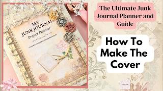 DON'T MISS THIS!!  The Ultimate Junk Journal Guide and Planner!
