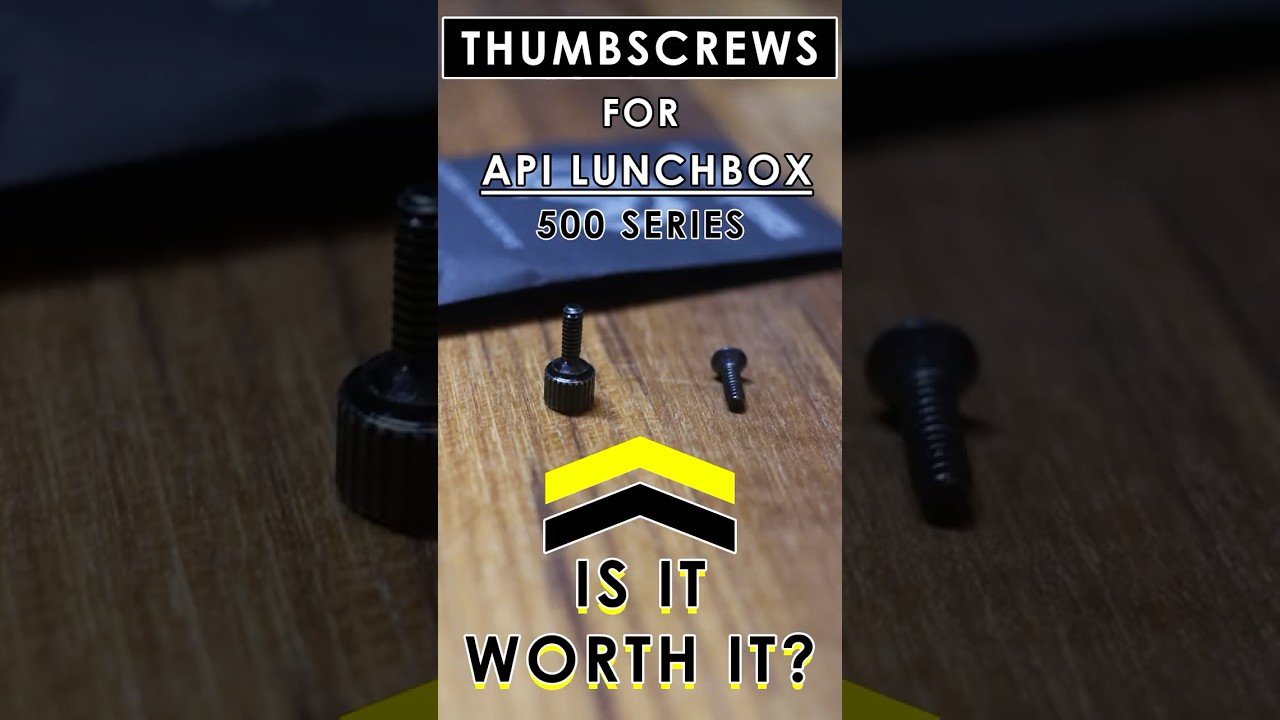 Thumb Screws for API LUNCHBOX… IS IT WORTH IT?