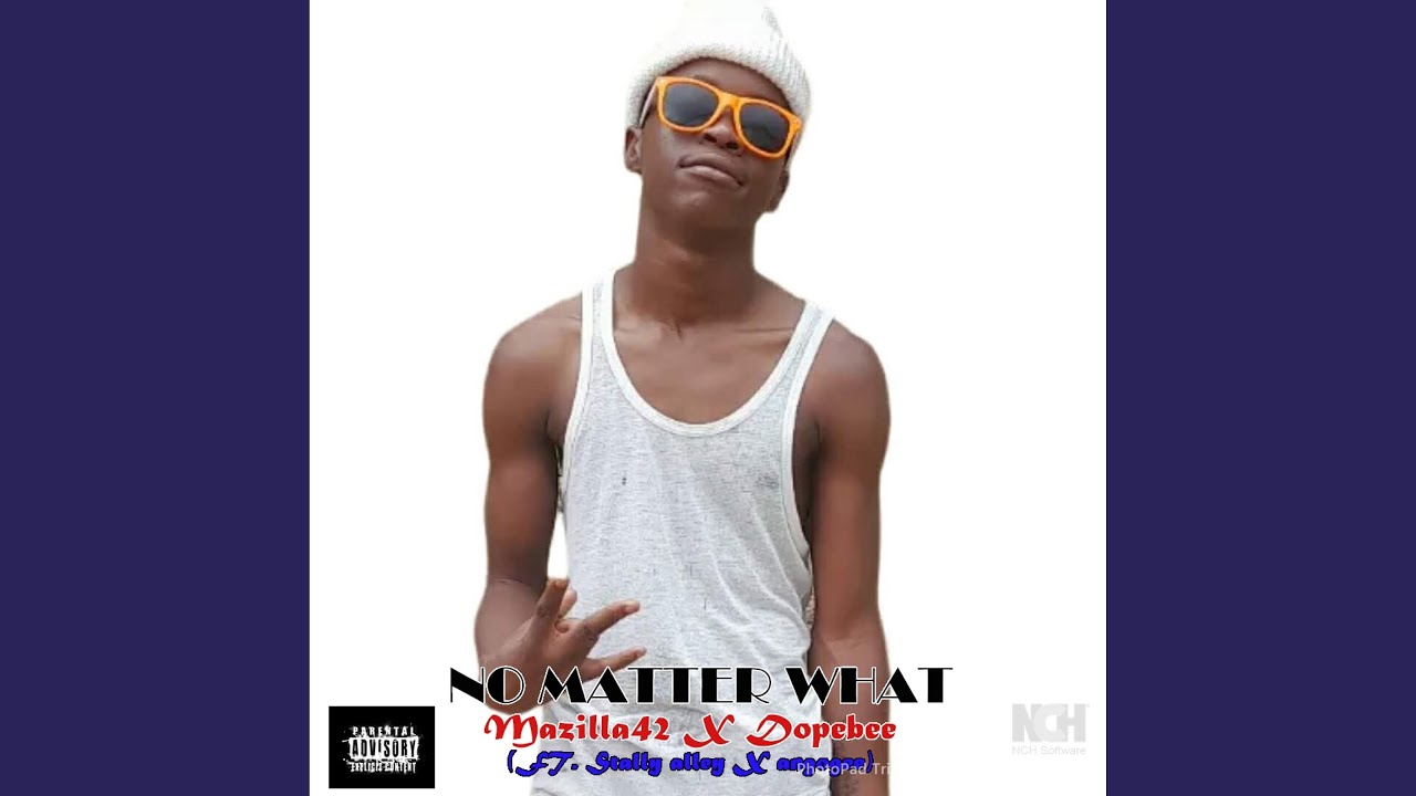 No matter what (feat. Dopebee, Stally alley X Angogee)