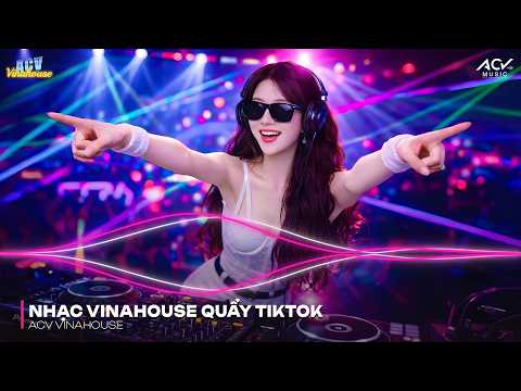 NHẠC VINAHOUSE QUẨY TIKTOK ✈️ NHẠC SÀN VINAHOUSE DJ MIXTAPE 2026 ✈️ NHẠC REMIX CỰC MẠNH