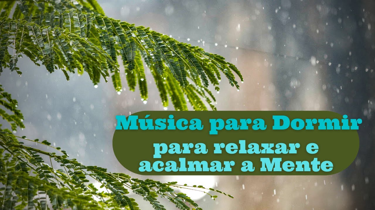 MÚSICA PARA ACALMAR A MENTE E O CORAÇÃO E DEIXAR TRANQUILO E ALIVIADO ...