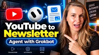 Build YouTube Video to Newsletter Agent with Grokbot 🤖 Beginner Friendly