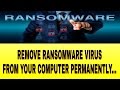 How to Remove Ransomware Virus Permanently from  Windows7,8,8.1 and 10.